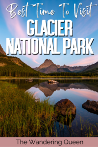Best Time To Visit Glacier National Park | A Guide for 2026 - The ...